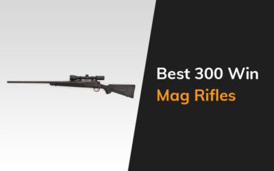 Best 300 Win Mag Rifles Featured Image